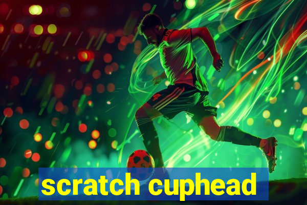 scratch cuphead